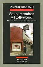 Sexo, mentiras y Hollywood : Miramax, Sundance y el cine independiente