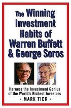 The winning investment habits of Warren Buffett and George Soros
