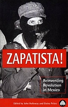 Zapatista! : reinventing revolution in Mexico