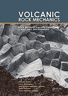 Volcanic rock mechanics : rock mechanics and geo-engineering in volcanic environments