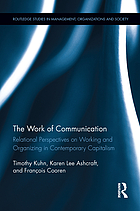 The work of communication : relational perspectives on working and organizing in contemporary capitalism