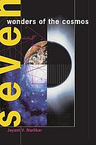 Seven wonders of the Cosmos