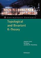 Topological and bivariant K-theory
