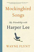 Mockingbird songs : my friendship with Harper Lee