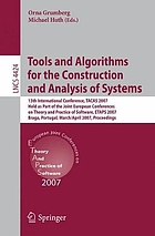 Tools and algorithms for the construction and analysis of systems : 13th international conference, TACAS 2007, held as part of the Joint European Conferences on Theory and Practice of Software, ETAPS 2007, Braga, Portugal, March 24-April 1, 2007 : proceedings