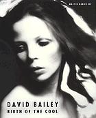 David Bailey : birth of the cool, 1957-1969