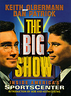 The big show : inside ESPN's SportsCenter