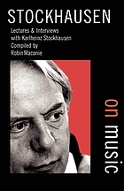 Stockhausen on music : lectures and interviews