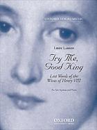 Try me, good king : last words of the wives of Henry VIII : for solo soprano and piano