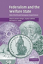 Federalism and the welfare state : new world and European experiences