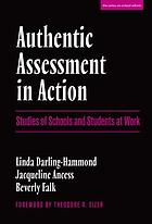 Authentic assessment in action : studies of schools and students at work