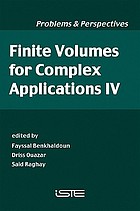 Finite volumes for complex applications IV Finite volumes for complex application IV : problems and perspectives