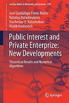 Public interest and private enterprize: new developments : theoretical results and numerical algorithms