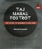 Taj Mahal foxtrot : the story of Bombay's Jazz age
