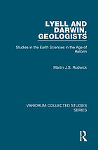 Lyell and Darwin, geologists : studies in the earth sciences in the age of reform