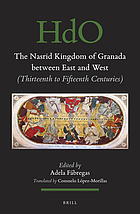 The Nasrid kingdom of Granada between East and West : thirteenth to fifteenth centuries