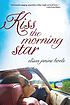 Kiss the morning star 