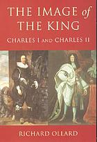 The image of the king : Charles I and Charles II