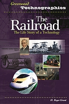 The railroad : the life story of a technology