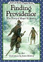 Finding Providence : the story of Roger Williams