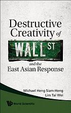 Destructive creativity of Wall St. and the East Asian response