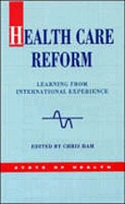 Health care reform : learning from international experience