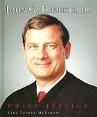 John G. Roberts, Jr. : chief justice