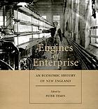 Engines of enterprise : an economic history of New England