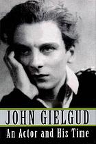 Gielgud, an actor and his time