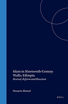 Islam in Nineteenth-century Wallo, Ethiopia : revival, reform and reaction