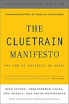 The cluetrain manifesto : the end of business as usual