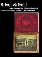 Silver & gold : cased images of the California gold rush