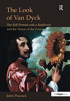 The look of Van Dyck : the Self-portrait with a sunflower and the vision of the painter
