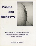 Prisms and rainbows : Michel Butor's collaborations with Jacques Monory, Jiří Kolář, and Pierre Alechinsky