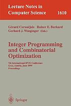 Integer programming and combinatorial optimization : 7th International IPCO Conference, Graz, Austria, June 9-11, 1999 : proceedings