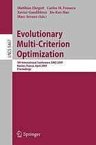 Evolutionary multi-criterion optimization : 5th international conference, EMO 2009, Nantes, France, April 7-10, 2009. proceedings