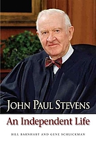 John Paul Stevens : an independent life