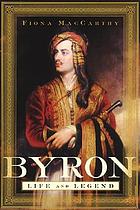Byron : life and legend