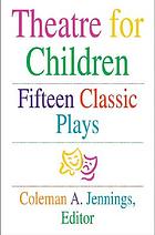 Theatre for children : fifteen classic plays