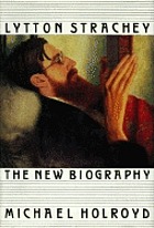 Lytton Strachey : the new biography