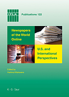 Newspapers of the world online : U.S. and international perspectives : proceedings of conferences in Salt Lake City and Seoul, 2006