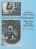 Creative photography : aesthetic trends 1839-1960
