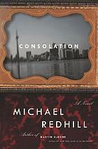 Consolation : a novel