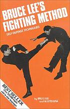 Bruce Lee's fighting method : [self-defense techniques