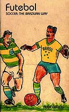 Futebol : the Brazilian way of life