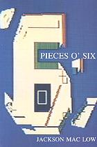 Pieces o' six : thirty-three poems in prose, 1983-1987