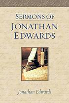 The sermons of Jonathan Edwards : a reader