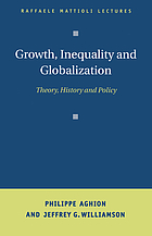 Growth, inequality, and globalization : theory, history, and policy