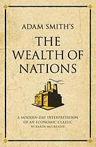 Adam Smith's The wealth of nations : a modern-day interpretation of an economic classic