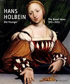 Hans Holbein the Younger : the Basel years, 1515-1532